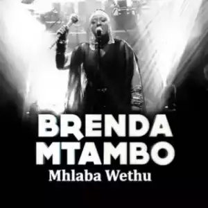 Brenda Mtambo - Mhlaba Wethu